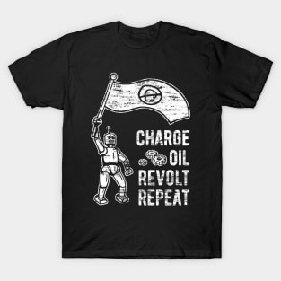 Charge Oil Revolt Repeat - 5 T-Shirt